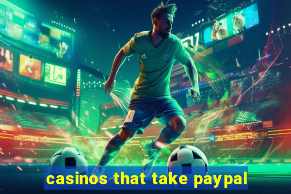 casinos that take paypal